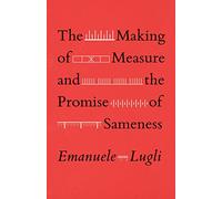 The Making of Measure and the Promise of Sameness
