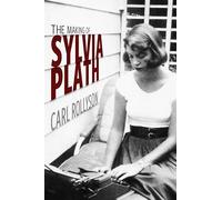 Carl Rollyson The Making of Sylvia Plath (Copertina rigida)