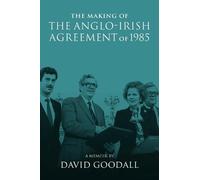 The Making of the Anglo-Irish Agreement of 1985 (Copertina rigida)