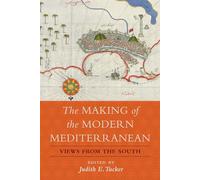 The Making of the Modern Mediterranean: Views from the South