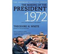 The Making of the President 1972 (Landmark Political): The Pulitzer Prize-Winning Account of Richard Nixon's 1972 Campaign and Historic Landslide