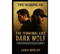 The Making of The Terminal List Dark Wolf: Inside the Action Thriller That Took the World by Storm Complete Review of the Series, Its Characters, and What Fans Can Expect from Future Seasons