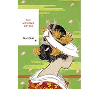 The Makioka Sisters: Vintage Classics Japanese Series [Lingua Inglese]: Junichiro Tanizaki