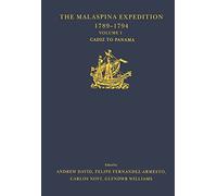 The Malaspina Expedition 1789-1794: Journal of the Voyage by Alejandro Malaspina. Volume I: Cádiz to Panamá