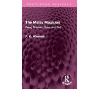 The Malay Magician: Being Shaman, Saiva and Sufi