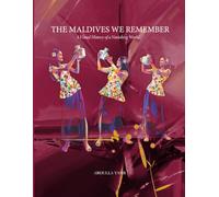 The Maldives We Remember: A Visual History of a Vanishing World: 1