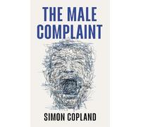 The Male Complaint: The Manosphere and Misogyny Online