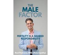 The Male Factor: Fertility is a Shared Responsibility