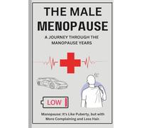 The Male Menopause Novelty Notebook: 120 Page Blank Lined Joke Journal