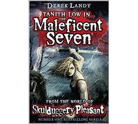 The Maleficent Seven (From the World of Skulduggery Pleasant): The thrilling adventure book for children ages 9+, from the bestselling author Derek Landy