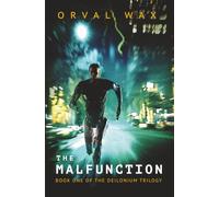 The Malfunction: Book 1 of the Deilonium Trilogy