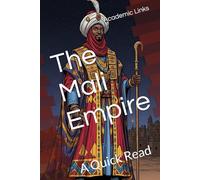 The Mali Empire: A Quick Read
