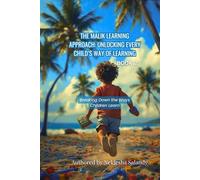 The Malik Learning Approach: Unlocking Every Child's Way To Learn: Book 2: Breaking Down the Ways Children Learn