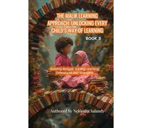 The Malik Learning Approach: Unlocking Every Child's Way To Learn: Building Bridges: Turning Learning Differences into Strengths
