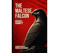 The Maltese Falcon: Annotated Edition