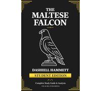 The Maltese Falcon: Student Edition with Chapter-by-Chapter Study Guides, Discussion Questions, Vocabulary, and Answer Key