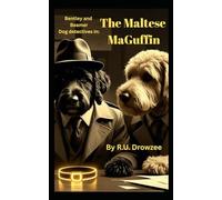 The Maltese Maguffin: Bentley and Beamer Dog Detectives