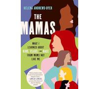 The mamas: what i learned about kids, class, and race from moms not like m...