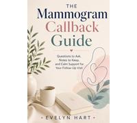 The Mammogram Callback Guide: Questions to Ask, Notes to Keep, and Calm Support for Your Follow-Up Visit