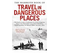 The Mammoth Book of Travel in Dangerous Places [Lingua Inglese]