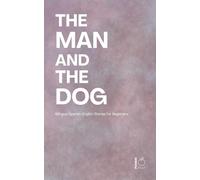 The Man and the Dog: Bilingual Spanish-English Stories for Beginners
