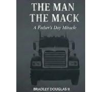 The man and the mack: A fathers day miracle