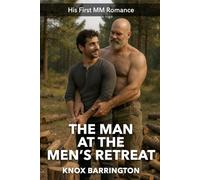 The Man at the Men’s Retreat: An Erotic, Emotional M/M Age Gap Romance About Finding Desire in the Woods