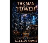 THE MAN AT THE TOWER: The fight for humanity to remember again and preserve their memory