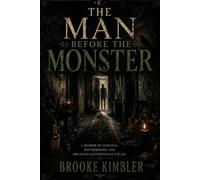 The Man Before the Monster
