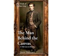 The Man Behind the Canvas: A tale Lost in History: 1