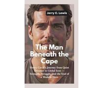 THE MAN BENEATH THE CAPE: Henry Cavill’s Journey from Quiet Dreamer to Global Icon-Strength, Struggle, and the Soul of a Modern Hero