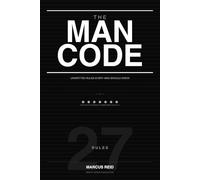 THE MAN CODE: What No One Taught You About Being a Man