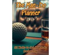 The Man-Do Planner 2026: 52 Weeks to Get your Balls Back in Play