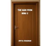 THE MAN FROM WING C: Some Connections Are Meant to Find You