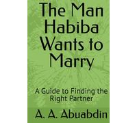 The Man Habiba Wants to Marry: A Guide to Finding the Right Partner