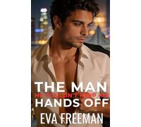 The Man He Couldn't Keep His Hands Off: A Steamy Gay Romance