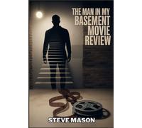 The Man in My Basement Movie Review: A Script to Screen Analysis of the Film’s Creativeness, Cast, Plots, Themes and what Fans Can Expect from the Adaptation