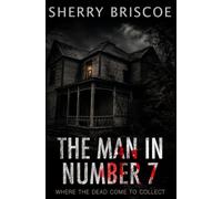 The Man In Number 7: Where the dead come to collect.