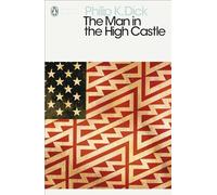 The Man in the High Castle: Philip K. Dick