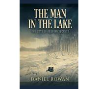 The Man in the Lake: The Cost of Keeping Secrets