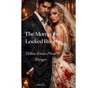 The Man In The Locked Room: When Desire Meets Danger