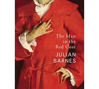 Julian Barnes The Man in the Red Coat (Tascabile)