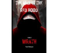 The Man in the Red Hood Case 2: Wrath: This is the 3rd book and technically second case.: 3