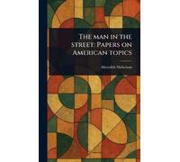 The Man in the Street: Papers on American Topics