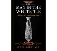 The Man in the White Tie: Sharing God's Love Through Santa