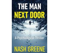 The Man Next Door: A Psychological Thriller