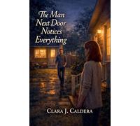 The Man Next Door Notices Everything