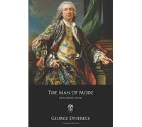 The Man of Mode: Or, Sir Fopling Flutter