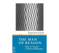 The Man of Reason: Male and "Female" in Western Philosophy