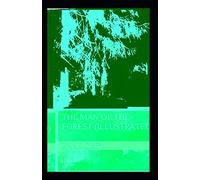 The Man of the Forest Illustrated